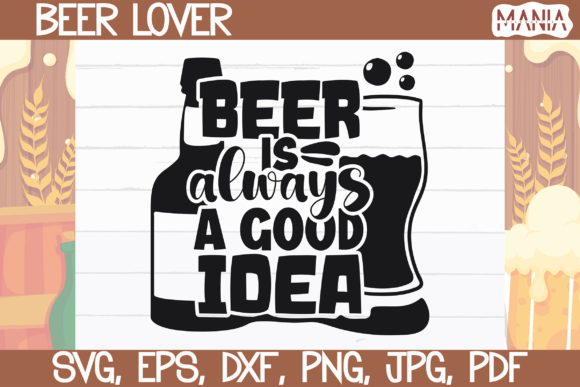 Beer is Always a Good Idea SVG for Handmade Business Graphics