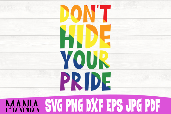 Don't Hide Your Pride SVG Design for Commercial Use