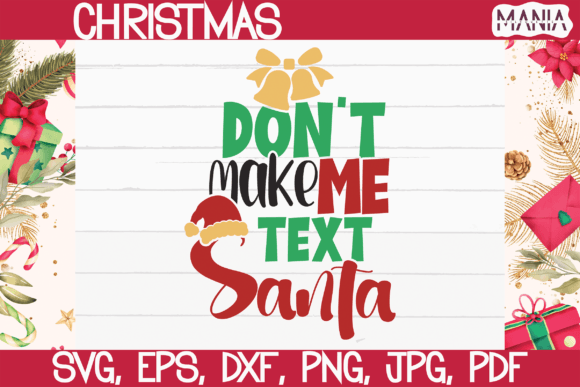 Don’t Make Me Text Santa SVG: A Festive Graphic Template for Real Crafting