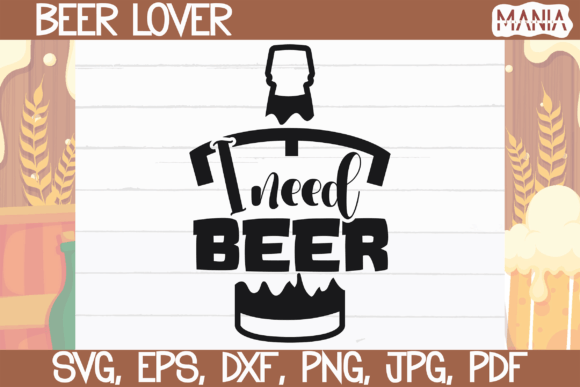 I Need Beer SVG: A Graphic Template for Themed Design Projects