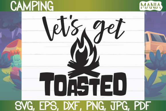 Lets Get Toaster SVG Cut File for Camping: A Versatile Graphic Template